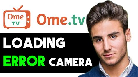 ometv|why isnt the other persons camera loading : r/ometv